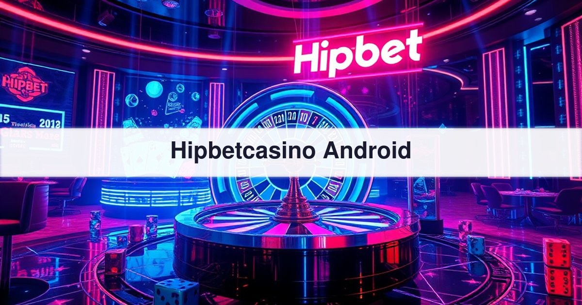 Hipbetcasino Android